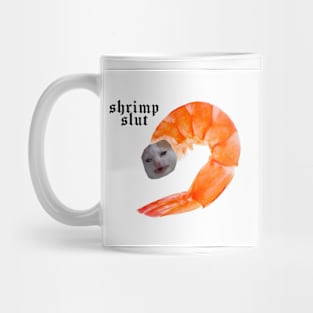 Shrimp Slut Mug